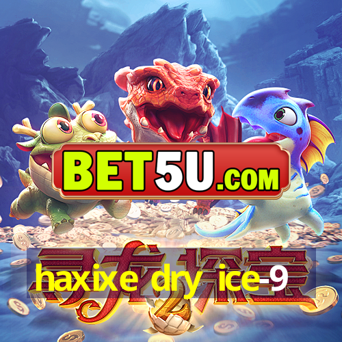 haxixe dry ice